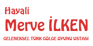 Karagöz ve Hacivat Ustası Hayali Merve İLKEN